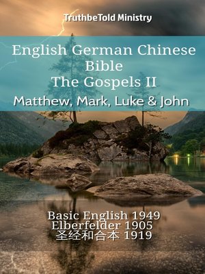 cover image of English German Chinese Bible--The Gospels II--Matthew, Mark, Luke & John
